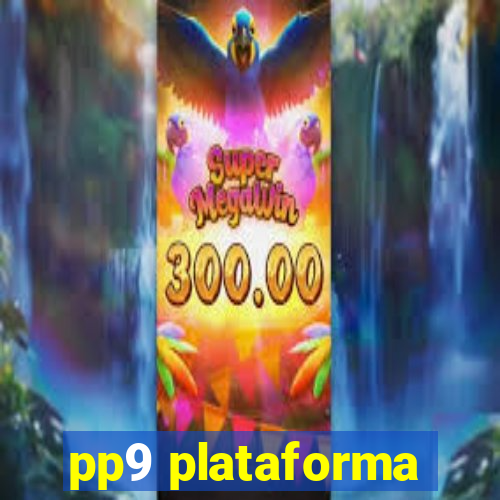 pp9 plataforma