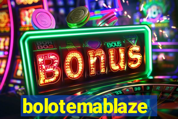 bolotemablaze