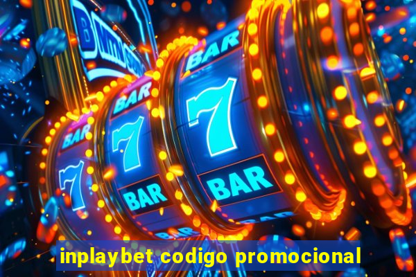 inplaybet codigo promocional