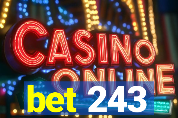 bet 243
