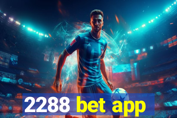 2288 bet app