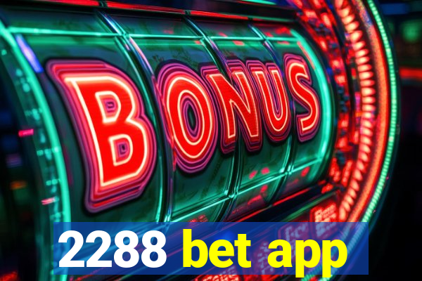 2288 bet app