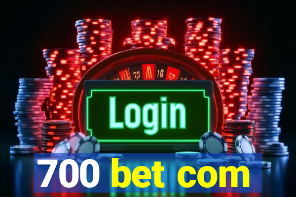 700 bet com