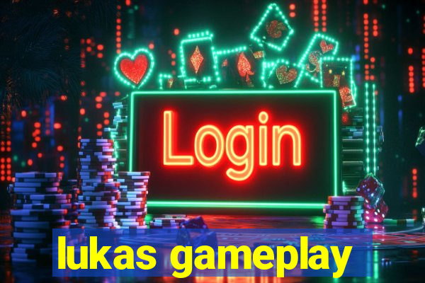 lukas gameplay