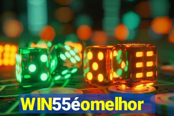 WIN55éomelhor