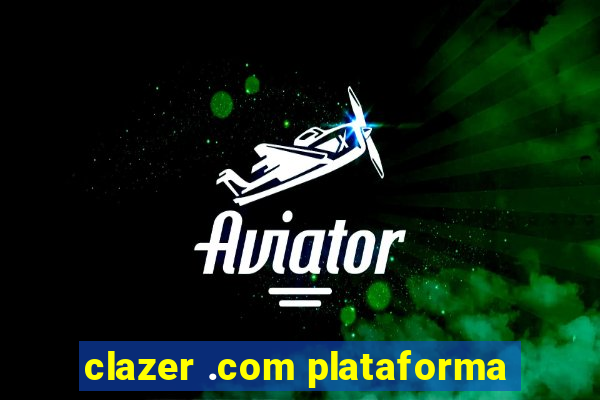 clazer .com plataforma