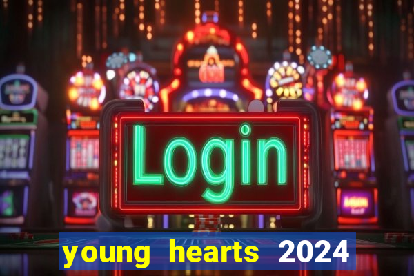 young hearts 2024 onde assistir