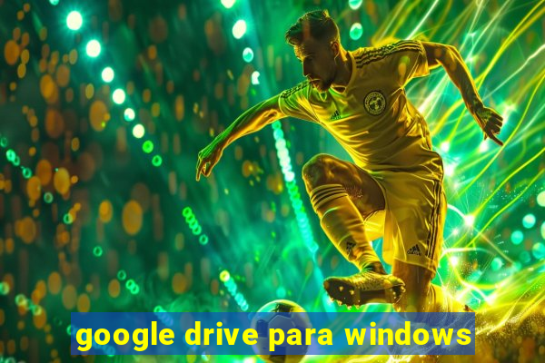 google drive para windows