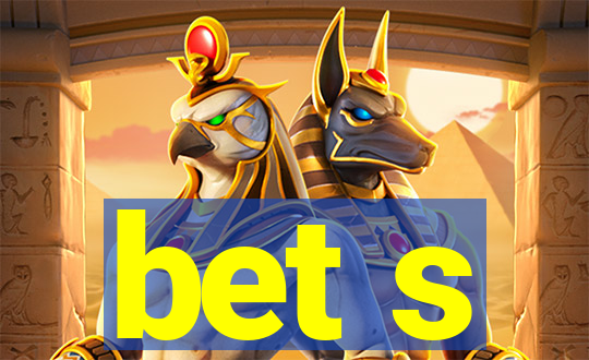 bet s
