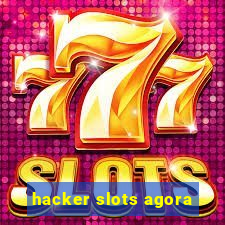hacker slots agora