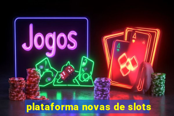 plataforma novas de slots