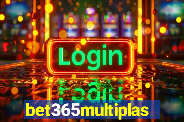 bet365multiplas