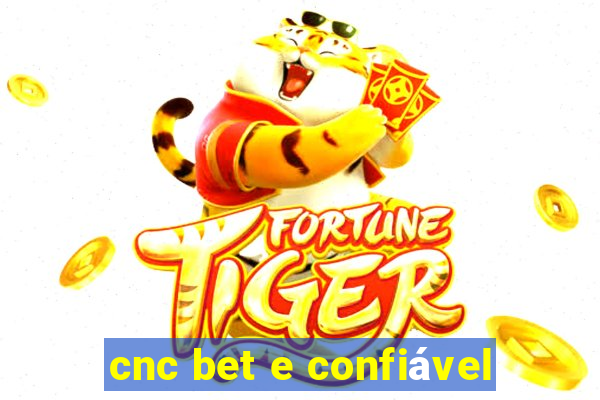 cnc bet e confiável