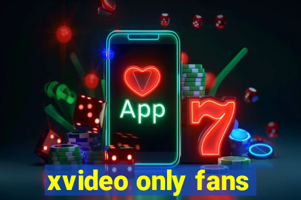 xvideo only fans