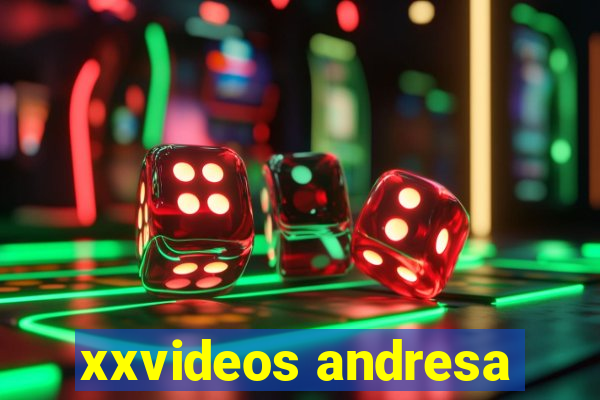 xxvideos andresa