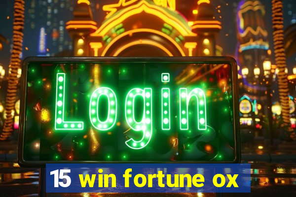 15 win fortune ox