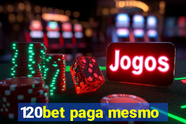 120bet paga mesmo