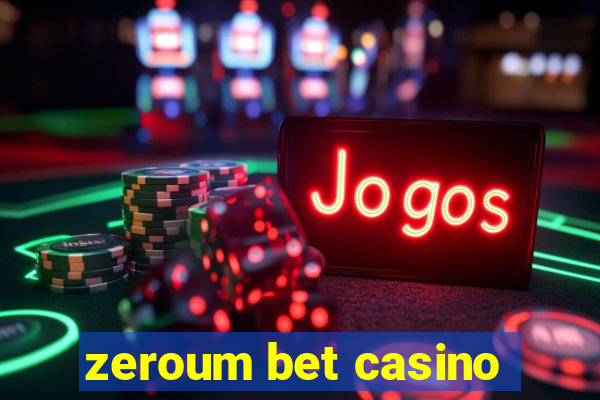 zeroum bet casino