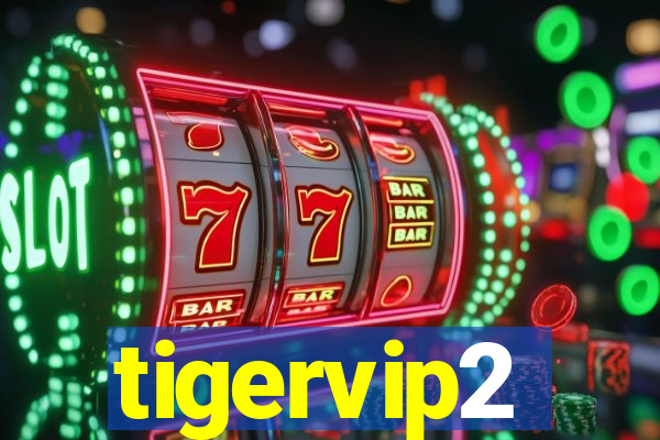 tigervip2
