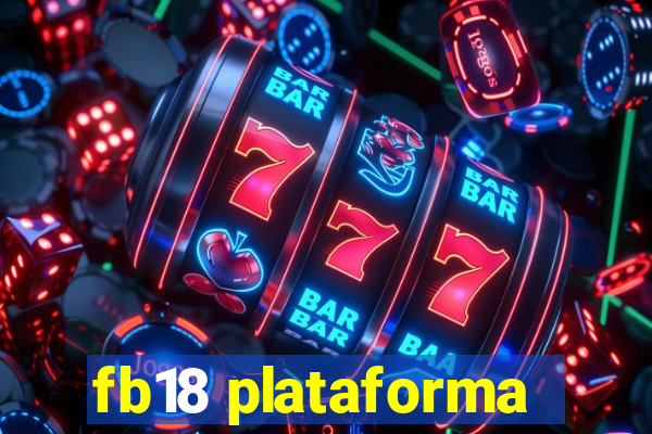 fb18 plataforma