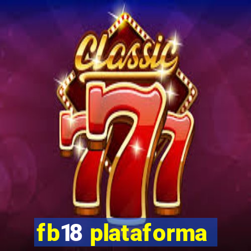 fb18 plataforma