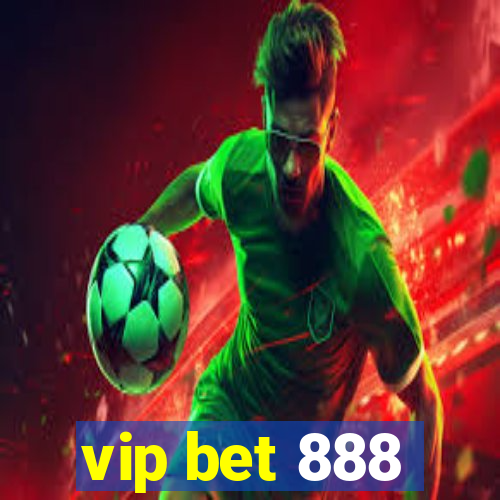 vip bet 888