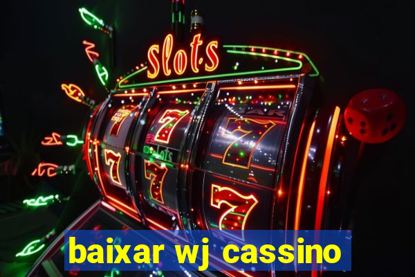 baixar wj cassino