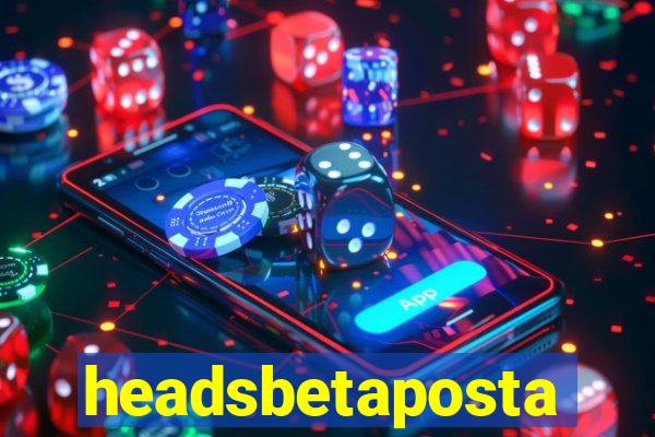 headsbetaposta