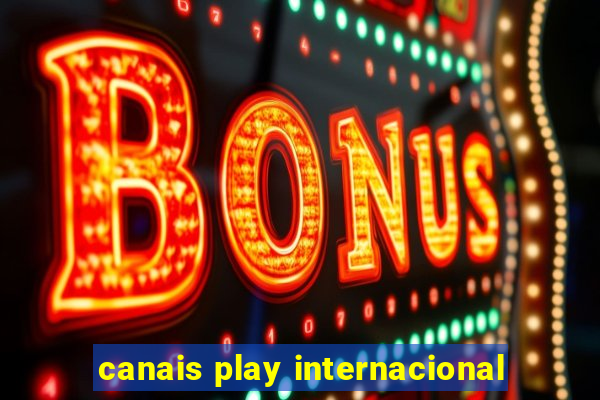 canais play internacional