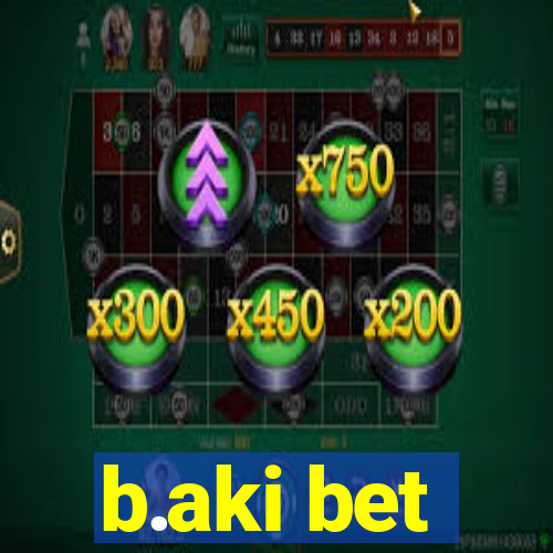 b.aki bet