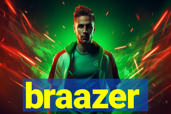 braazer