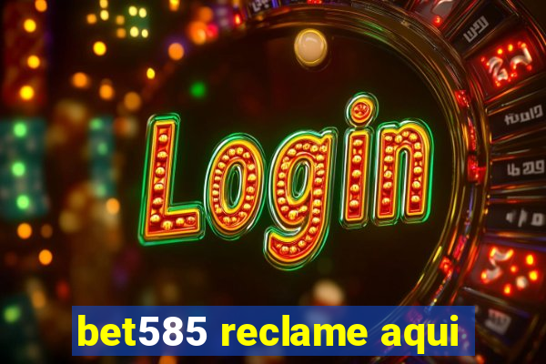 bet585 reclame aqui