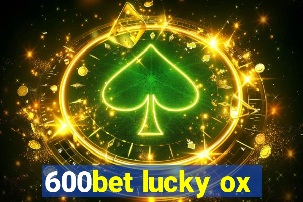 600bet lucky ox