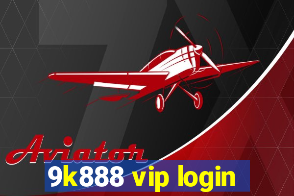 9k888 vip login