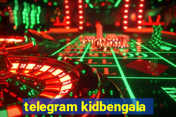 telegram kidbengala