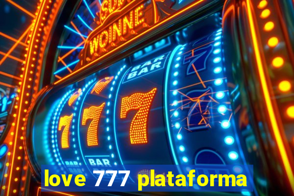 love 777 plataforma