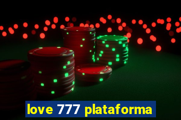 love 777 plataforma
