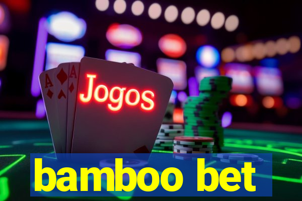 bamboo bet