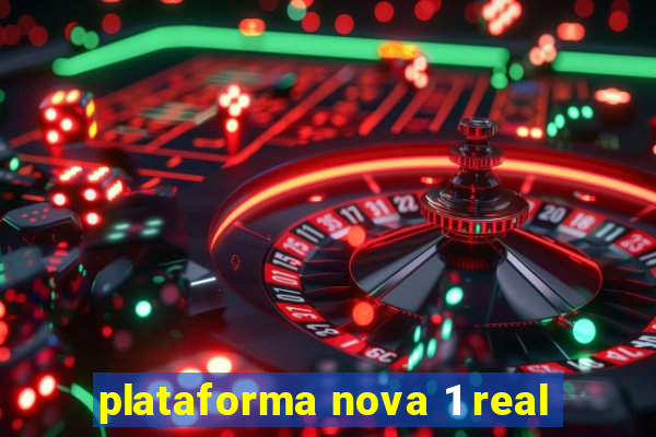 plataforma nova 1 real
