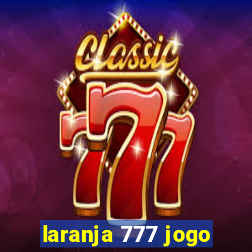 laranja 777 jogo