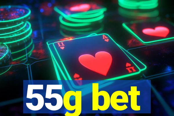 55g bet