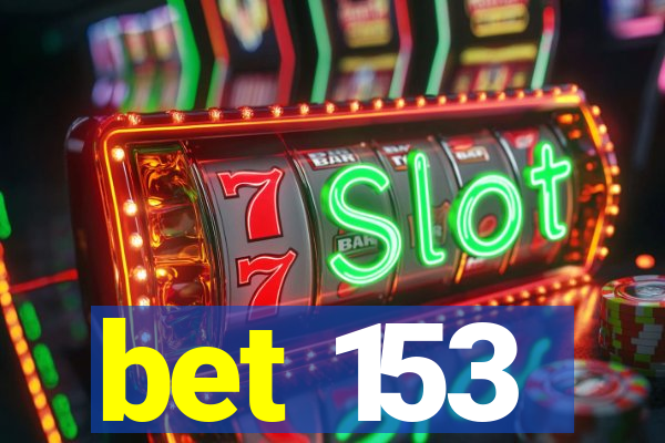 bet 153