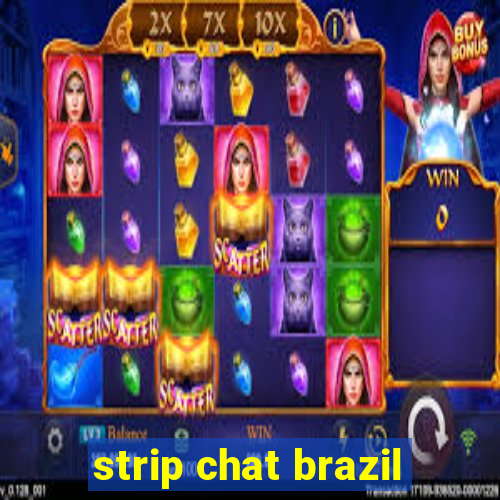 strip chat brazil