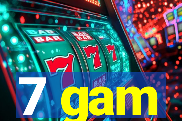7 gam