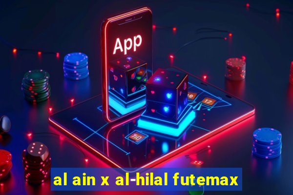 al ain x al-hilal futemax