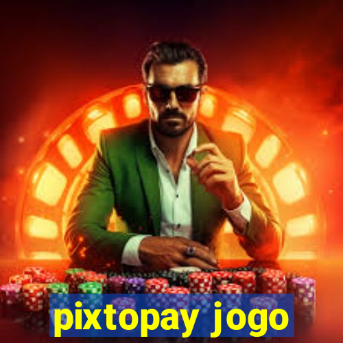 pixtopay jogo