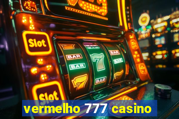 vermelho 777 casino