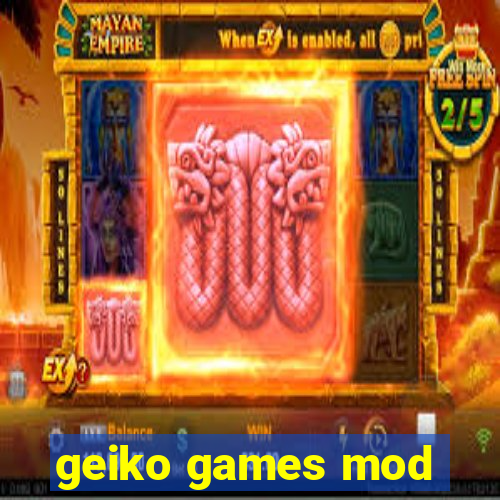 geiko games mod
