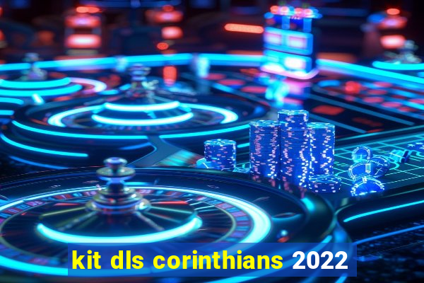kit dls corinthians 2022