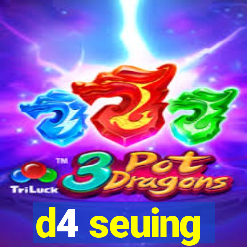 d4 seuing